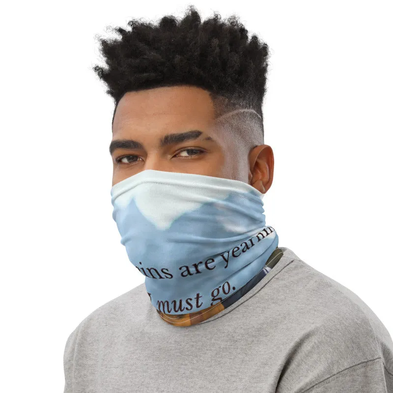 Inspirational - Mountains are Yearning Face Mask/Neck Gaiter